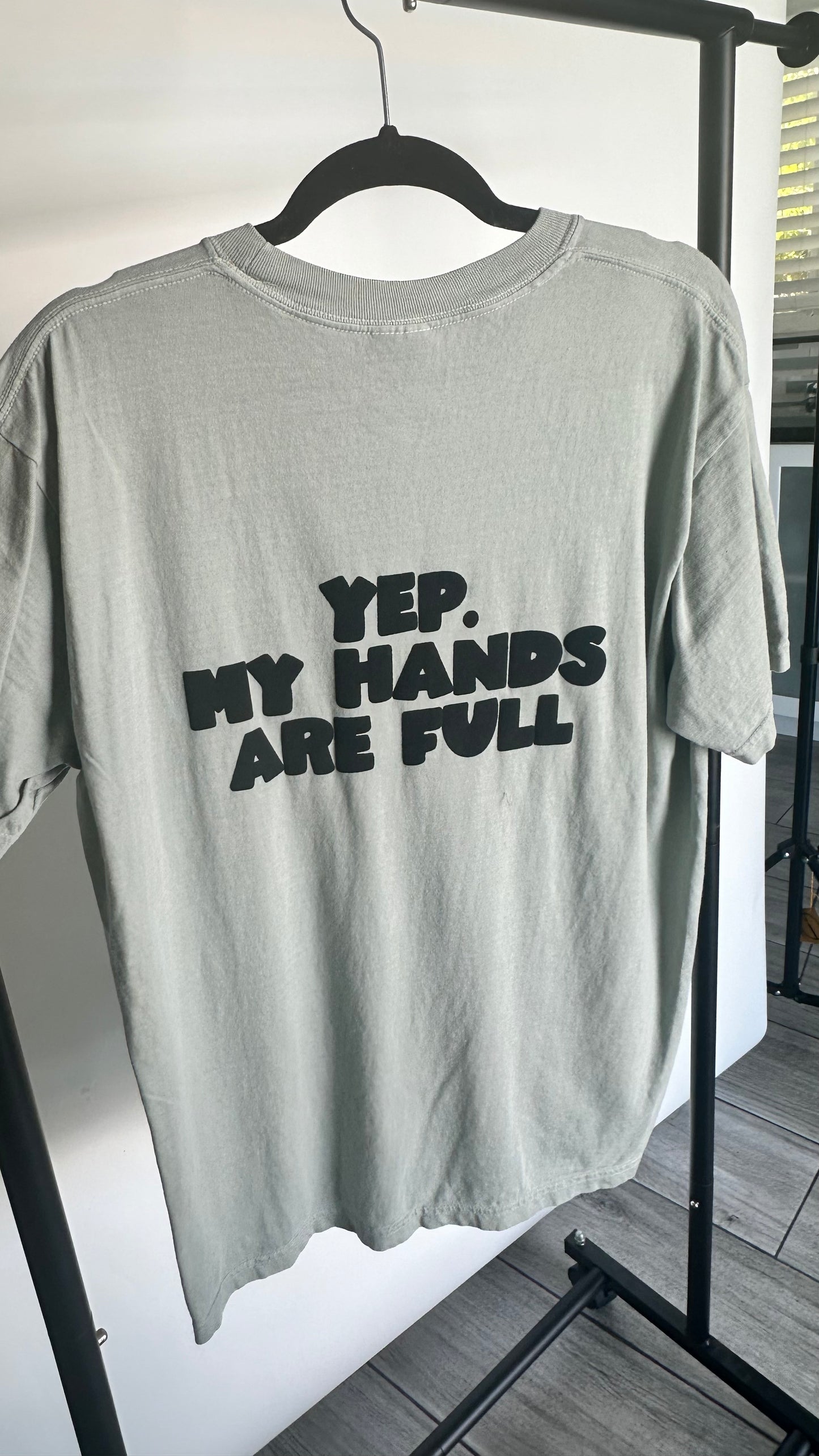 SALE - Yep. My Hands Are Full Tee - Medium and Large