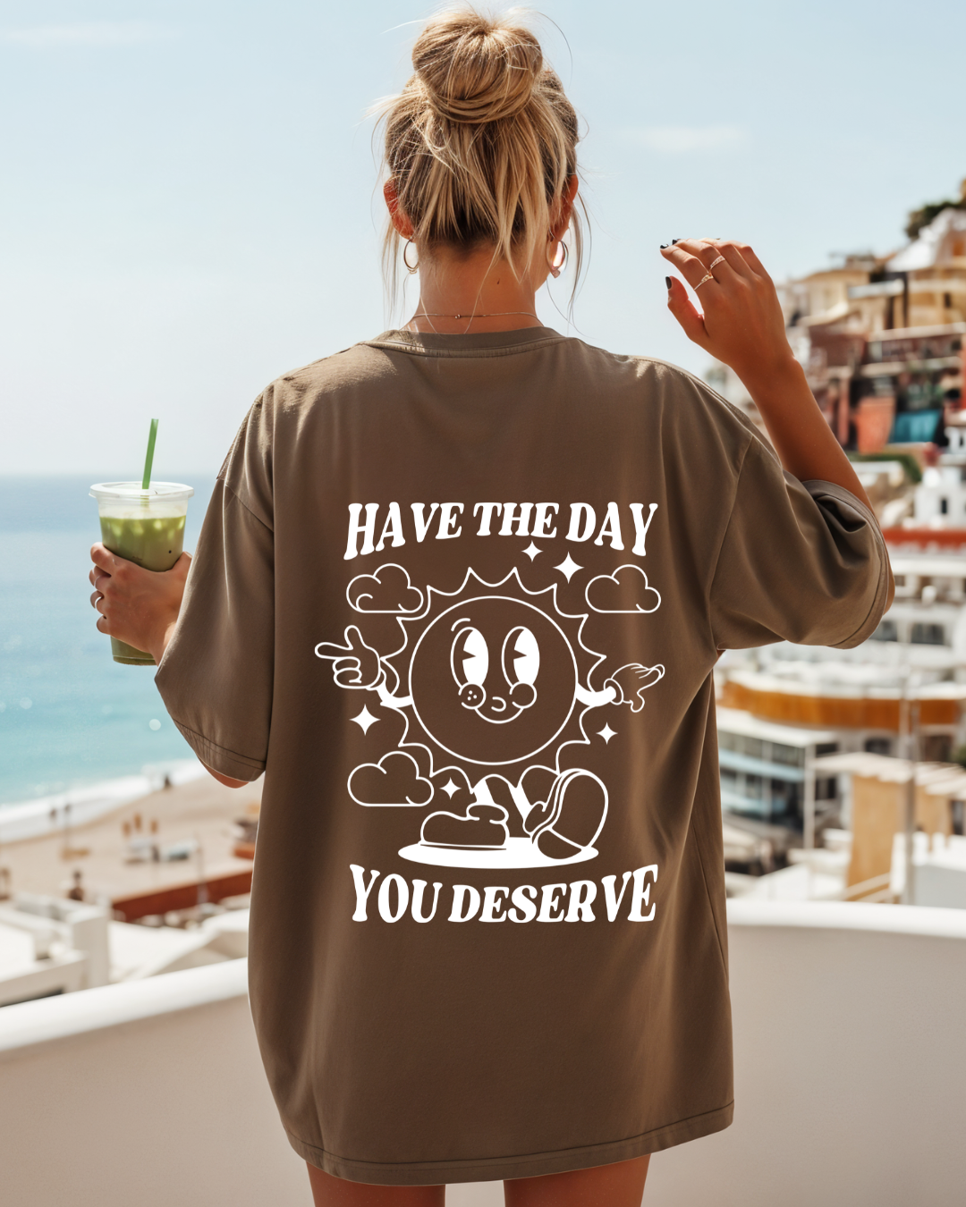 HAVE THE DAY YOU DESERVE - ESPRESSO TEE