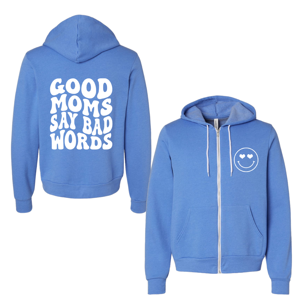 Good Moms Say Bad Words - Carolina Blue Zip-Up