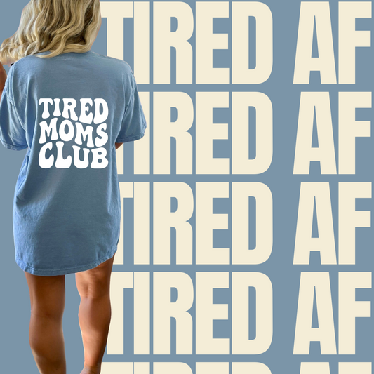 Tired Moms Club- Ice Blue Tee