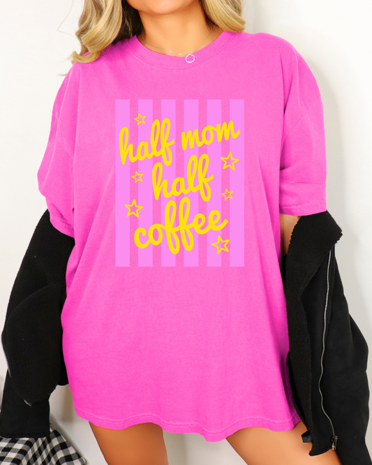 HALF MOM, HALF COFFEE- hot pink