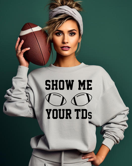 SHOW ME YOUR TDs- ASH SWEATER